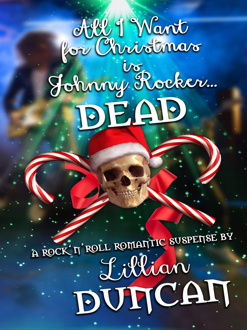 Title details for All I Want for Christmas is Johnny Rocker Dead by Lillian Duncan - Available